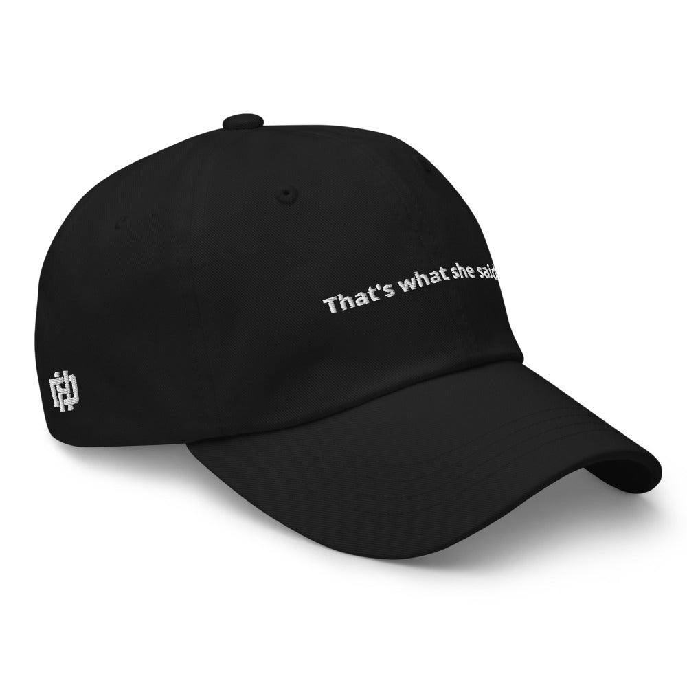 That's What She Said Dad Hat