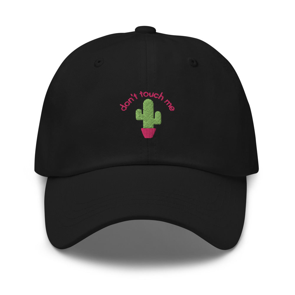 Don't Touch Me Dad Hat Cactus Hat